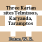 Three Karian sites : Telmissos, Karyanda, Taramptos