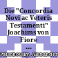 Die "Concordia Novi ac Veteris Testamenti" Joachims von Fiore († 1202) : Klassifikation der Handschriften