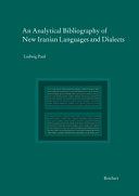 An Analytical Bibliography of New Iranian Languages and Dialects : Based on Persian publications since ca. 1980