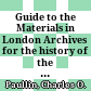Guide to the Materials in London Archives for the history of the United States since 1783