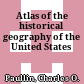 Atlas of the historical geography of the United States