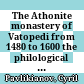 The Athonite monastery of Vatopedi from 1480 to 1600 : the philological evidence of twenty-eight unknown post-Byzantine documents from its archive