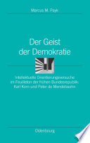 Der Geist der Demokratie : : Intellektuelle Orientierungsversuche im Feuilleton der frühen Bundesrepublik: Karl Korn und Peter de Mendelssohn /