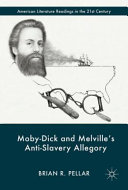 Moby-Dick and Melville's anti-slavery allegory /