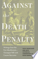 Against the Death Penalty : : Writings from the First Abolitionists—Giuseppe Pelli and Cesare Beccaria /