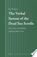 The verbal system of the Dead Sea scrolls : : tense, aspect, and modality in Qumran Hebrew texts /