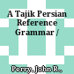 A Tajik Persian Reference Grammar /