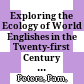Exploring the Ecology of World Englishes in the Twenty-first Century : : Language, Society and Culture /