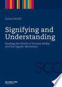 Signifying and Understanding : : Reading the Works of Victoria Welby and the Signific Movement /