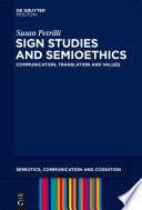 Sign Studies and Semioethics : : Communication, Translation and Values /