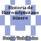 Historia de Hierosolymitano itinere