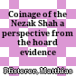 Coinage of the Nezak Shah : a perspective from the hoard evidence