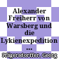 Alexander Freiherr von Warsberg und die Lykienexpedition von Otto Benndorf 1882