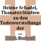Helene Schadel, Thanatos : Studien zu den Todesvorstellungen der antiken Philosophie und Medizin. Med. Diss. Würzburg 1974. (Würzburger medizinhistorische Forschungen, 2.)
