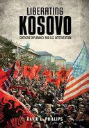 Liberating Kosovo : coercive diplomacy and U.S. intervention /