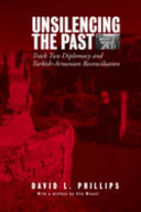 Unsilencing the past : : track two diplomacy and Turkish-Armenian reconciliation /