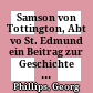 Samson von Tottington, Abt vo St. Edmund : ein Beitrag zur Geschichte des Klosterlebens im Mittelalter : Sitzung vom 9. November 1864