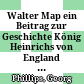 Walter Map : ein Beitrag zur Geschichte König Heinrichs von England und des Lebens an seinem Hofe : Sitzung vom 30. März 1853
