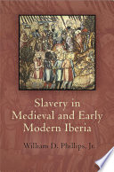 Slavery in medieval and early modern Iberia /