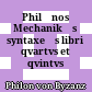 Philōnos Mechanikēs syntaxeōs libri qvartvs et qvintvs