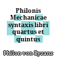 Philonis Mechanicae syntaxis libri quartus et quintus