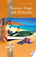 Tourism, Magic and Modernity : : Cultivating the Human Garden /