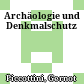 Archäologie und Denkmalschutz