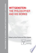 Wittgenstein : the philosopher and his works /