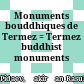 Monuments bouddhiques de Termez : = Termez buddhist monuments
