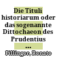 Die Tituli historiarum oder das sogenannte Dittochaeon des Prudentius : Versuch eines philologisch-archäologischen Kommentars