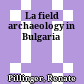 La field archaeology in Bulgaria