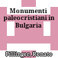 Monumenti paleocristiani in Bulgaria