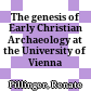 The genesis of Early Christian Archaeology at the University of Vienna