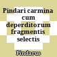 Pindari carmina : cum deperditorum fragmentis selectis