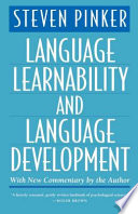 Language Learnability and Language Development : : With New Commentary by the Author /