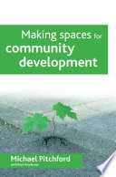 Making spaces for community development /