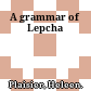 A grammar of Lepcha