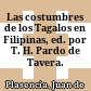 Las costumbres de los Tagalos en Filipinas, ed. por T. H. Pardo de Tavera.