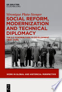 Social reform, modernization and technical diplomacy : : the ILO contribution to development (1930-1946) /