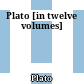 Plato : [in twelve volumes]