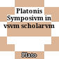 Platonis Symposivm in vsvm scholarvm