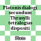 Platonis dialogi : secundum Thrasylli tetralogias dispositi