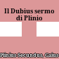 Il Dubius sermo di Plinio