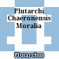 Plutarchi Chaeronensis Moralia