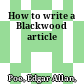 How to write a Blackwood article