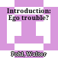 Introduction: Ego trouble?
