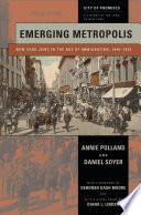Emerging metropolis : : New York Jews in the age of immigration, 1840-1920 /