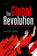 The global revolution : a history of international communism, 1917 - 1991