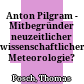 Anton Pilgram - Mitbegründer neuzeitlicher wissenschaftlicher Meteorologie?