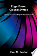 Edge-based clausal syntax : a study of (mostly) English object structure /